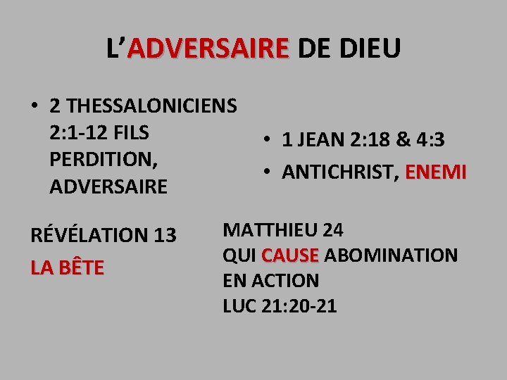 L’ADVERSAIRE DE DIEU ADVERSAIRE • 2 THESSALONICIENS 2: 1 -12 FILS • 1 JEAN