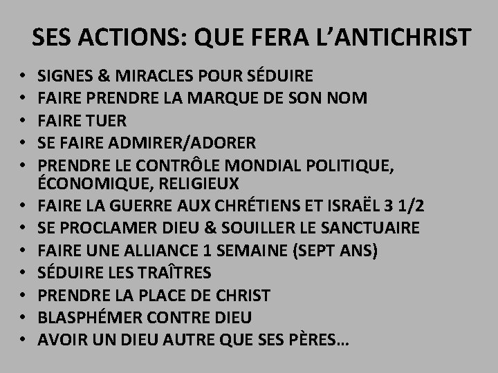  SES ACTIONS: QUE FERA L’ANTICHRIST • • • SIGNES & MIRACLES POUR SÉDUIRE