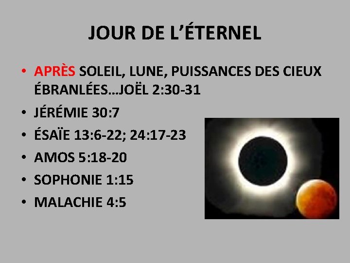 JOUR DE L’ÉTERNEL • APRÈS SOLEIL, LUNE, PUISSANCES DES CIEUX ÉBRANLÉES…JOËL 2: 30 -31