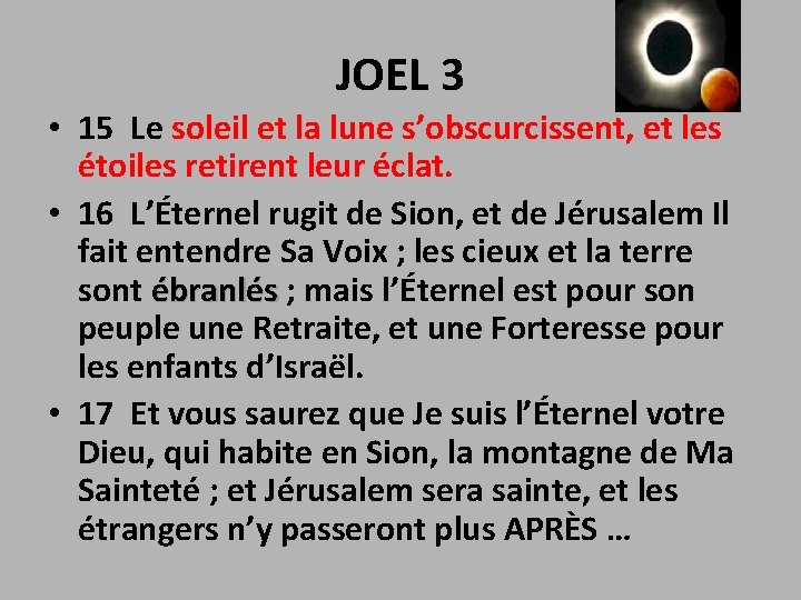 JOEL 3 • 15 Le soleil et la lune s’obscurcissent, et les étoiles retirent