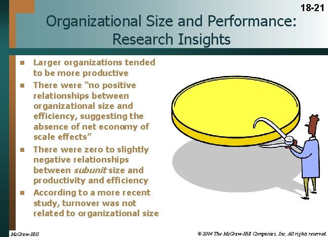 Organizational Size and Performance: Research Insights n n 18 -21 Larger organizations tended to