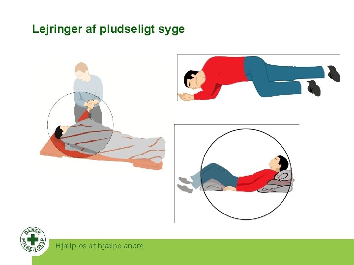 Lejringer af pludseligt syge Hjælp os at hjælpe andre Lejringer af pludseligt syge Hjælp os at hjælpe andre