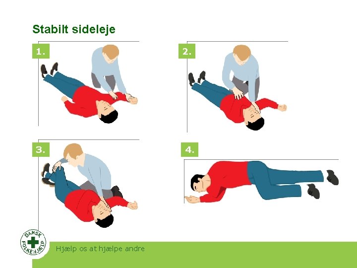 Stabilt sideleje 1. 2. 3. 4. Hjælp os at hjælpe andre Stabilt sideleje 1. 2. 3. 4. Hjælp os at hjælpe andre