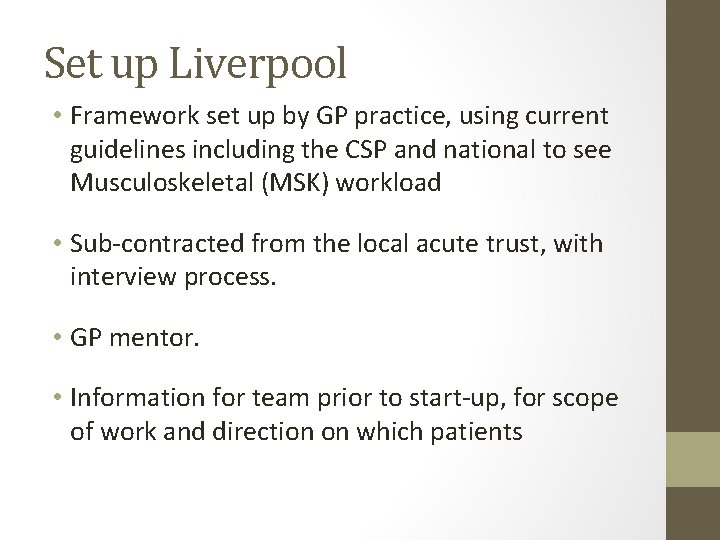 Set up Liverpool • Framework set up by GP practice, using current guidelines including Set up Liverpool • Framework set up by GP practice, using current guidelines including