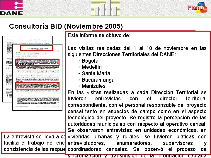 Consultoría BID (Noviembre 2005) Consultoría Este informe se obtuvo de: Banco Interamericano de Desarrollo