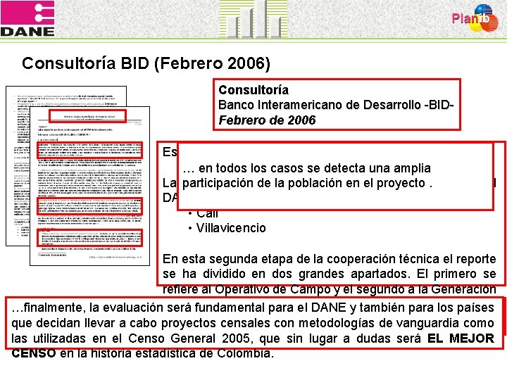 Consultoría BID (Febrero 2006) Consultoría Banco Interamericano de Desarrollo -BIDFebrero de 2006 Este…es informe