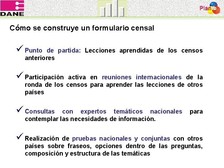 Cómo se construye un formulario censal ü Punto de partida: Lecciones aprendidas de los