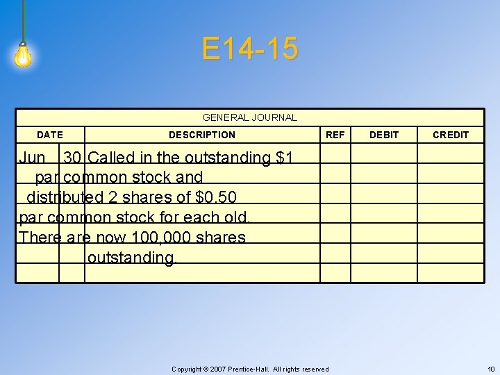 E 14 -15 GENERAL JOURNAL DATE DESCRIPTION REF DEBIT CREDIT Jun 30 Called in