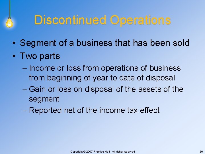 Discontinued Operations • Segment of a business that has been sold • Two parts