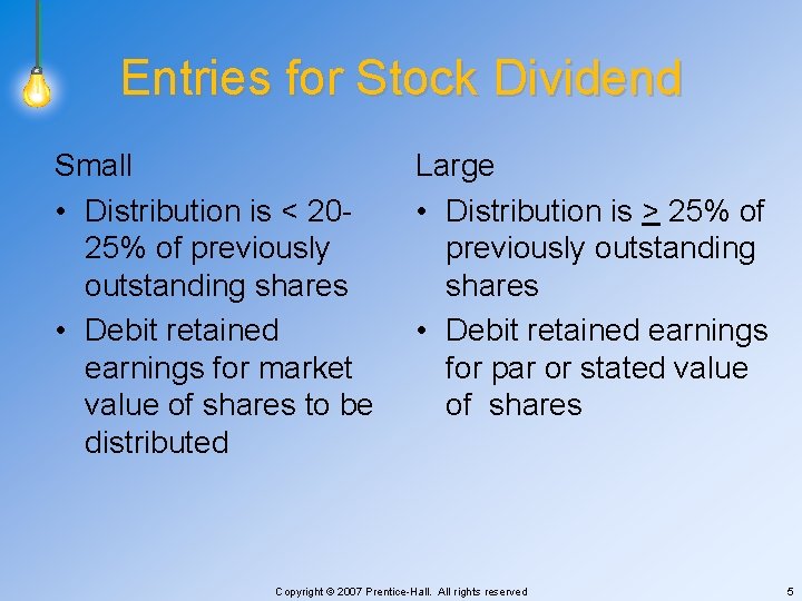 Entries for Stock Dividend Small • Distribution is < 2025% of previously outstanding shares