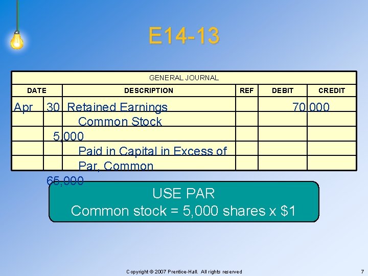 E 14 -13 GENERAL JOURNAL DATE Apr DESCRIPTION REF 30 Retained Earnings Common Stock