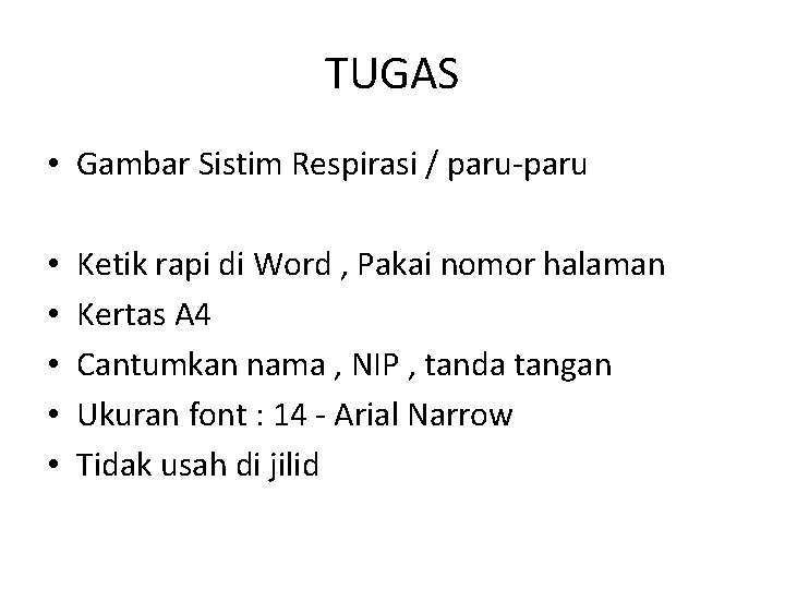 TUGAS • Gambar Sistim Respirasi / paru-paru • • • Ketik rapi di Word