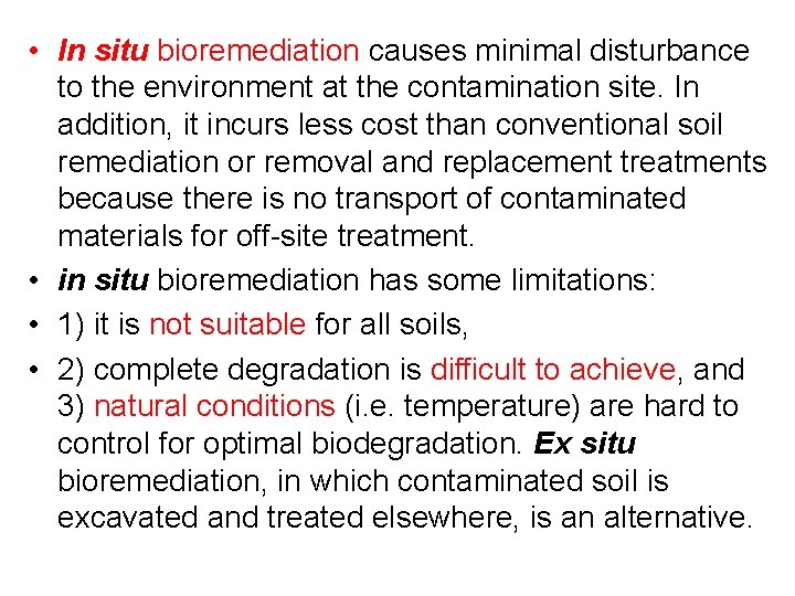  • In situ bioremediation causes minimal disturbance to the environment at the contamination