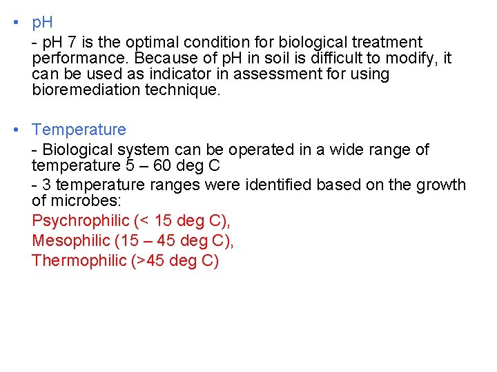  • p. H - p. H 7 is the optimal condition for biological