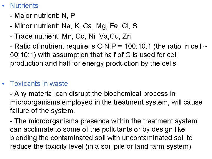  • Nutrients - Major nutrient: N, P - Minor nutrient: Na, K, Ca,