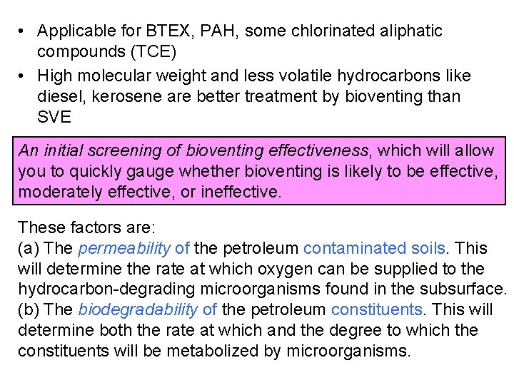  • Applicable for BTEX, PAH, some chlorinated aliphatic compounds (TCE) • High molecular