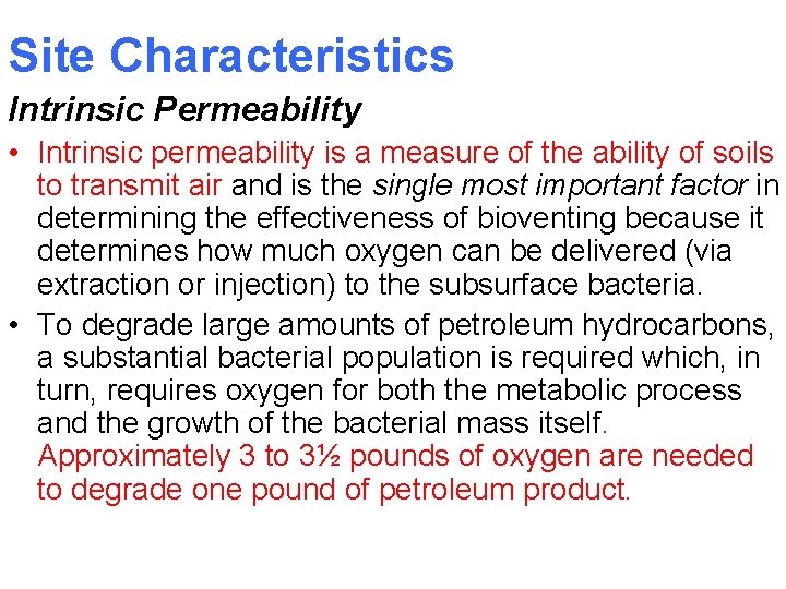 Site Characteristics Intrinsic Permeability • Intrinsic permeability is a measure of the ability of