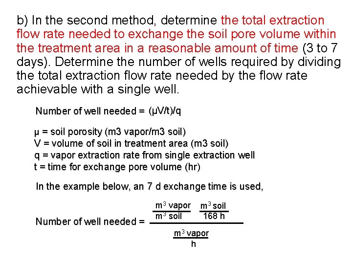 b) In the second method, determine the total extraction flow rate needed to exchange