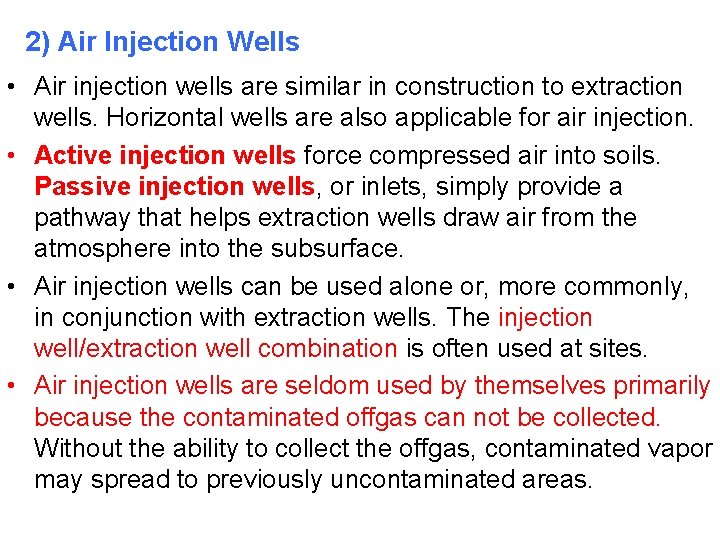 2) Air Injection Wells • Air injection wells are similar in construction to extraction