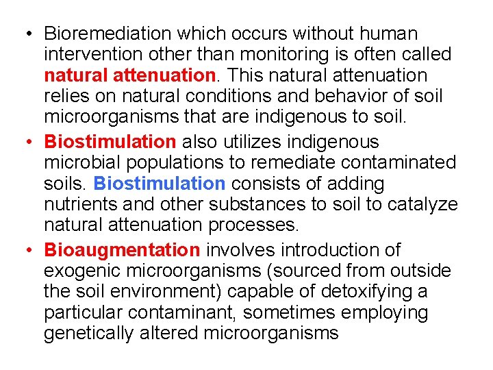  • Bioremediation which occurs without human intervention other than monitoring is often called