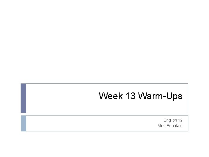 Week 13 Warm-Ups English 12 Mrs. Fountain 