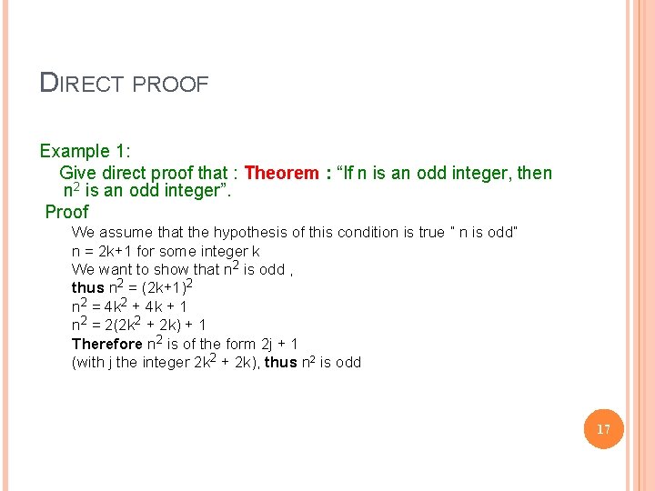 DIRECT PROOF Example 1: Give direct proof that : Theorem : “If n is