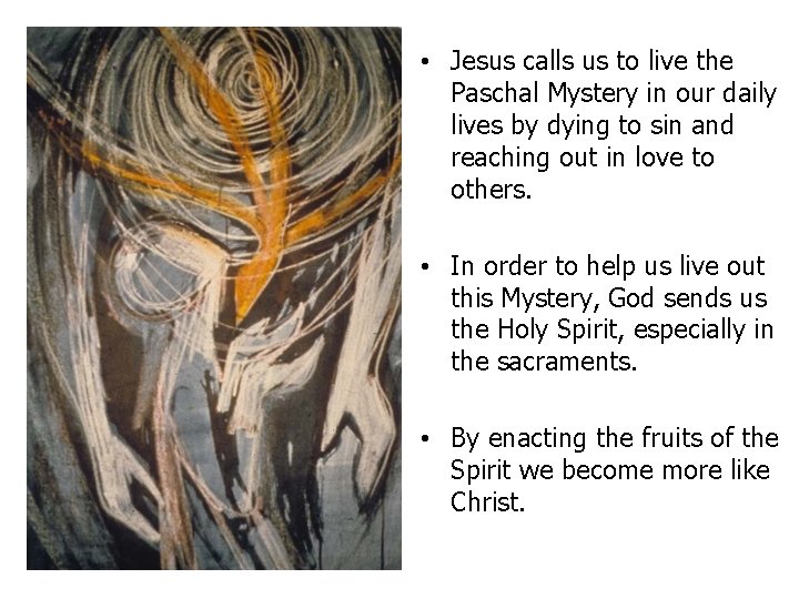  • Jesus calls us to live the Paschal Mystery in our daily lives