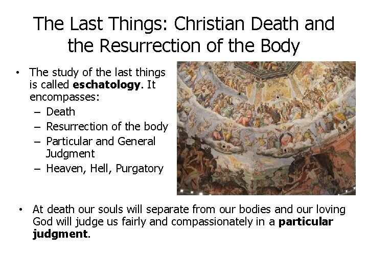 The Last Things: Christian Death and the Resurrection of the Body • The study