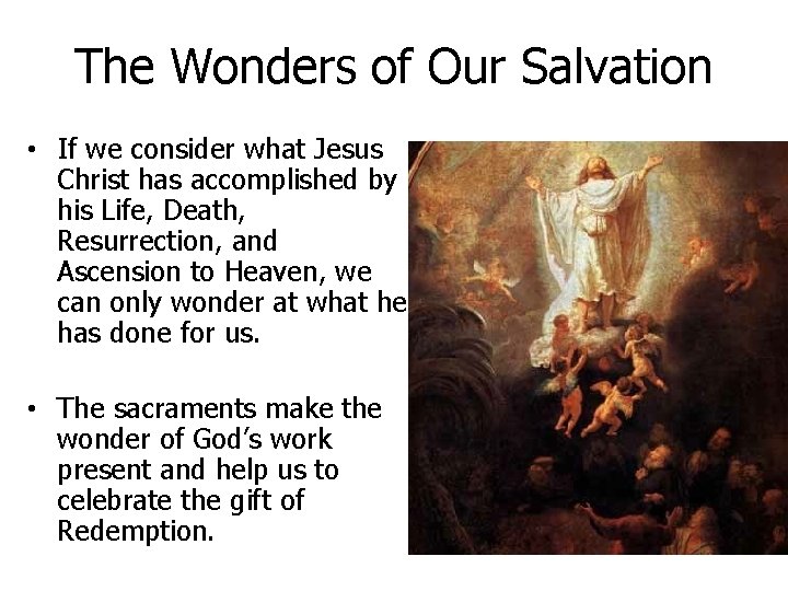 The Wonders of Our Salvation • If we consider what Jesus Christ has accomplished