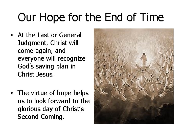 Our Hope for the End of Time • At the Last or General Judgment,