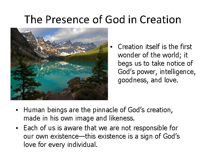 The Presence of God in Creation • Creation itself is the first wonder of