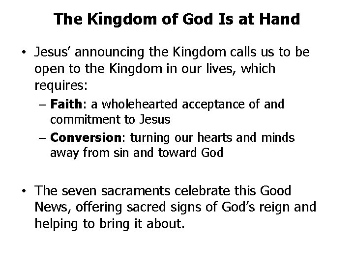 The Kingdom of God Is at Hand • Jesus’ announcing the Kingdom calls us