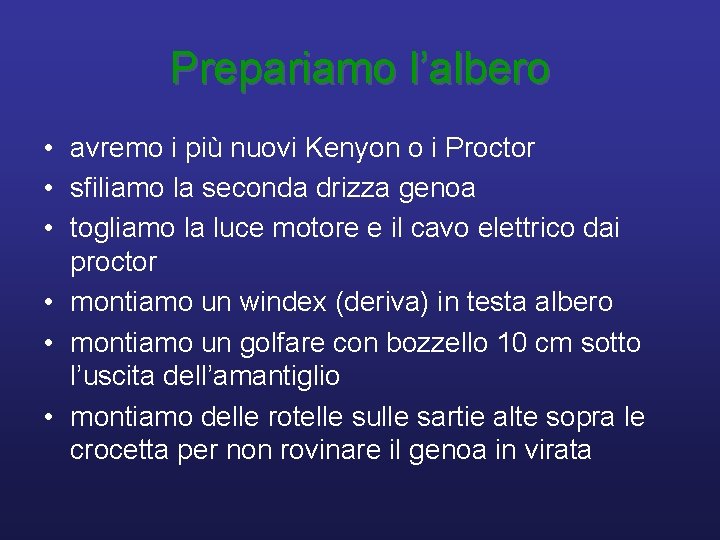 Prepariamo l’albero • avremo i più nuovi Kenyon o i Proctor • sfiliamo la