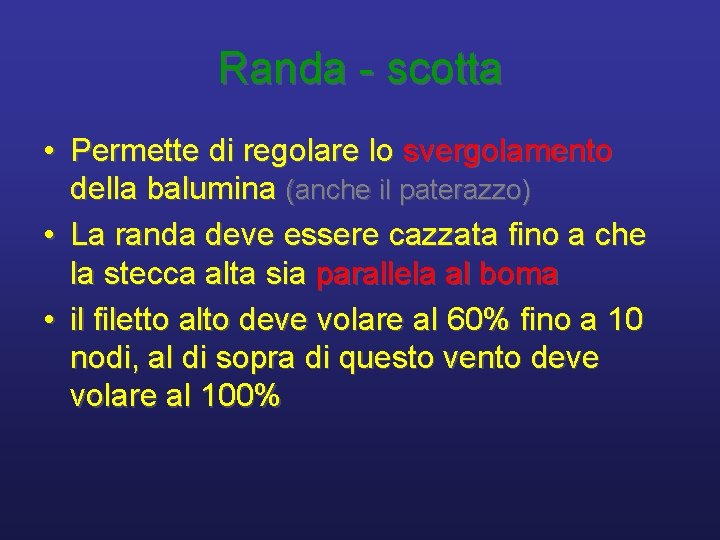 Randa - scotta • Permette di regolare lo svergolamento della balumina (anche il paterazzo)