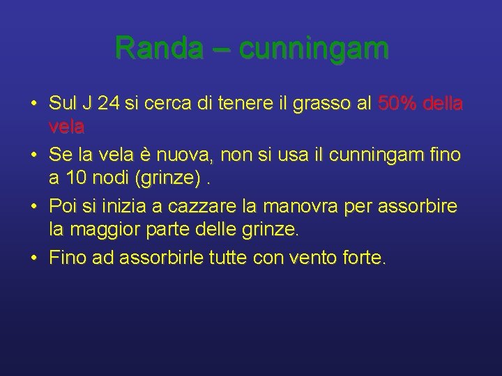 Randa – cunningam • Sul J 24 si cerca di tenere il grasso al