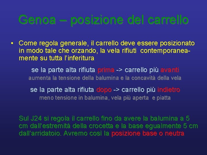 Genoa – posizione del carrello • Come regola generale, il carrello deve essere posizionato