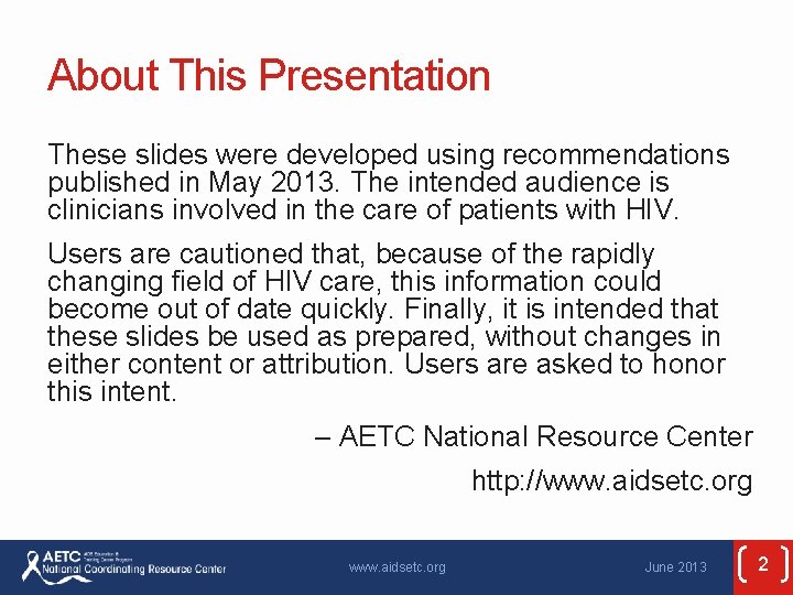 About This Presentation These slides were developed using recommendations published in May 2013. The