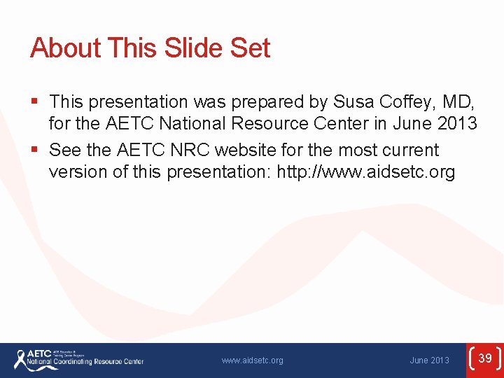 About This Slide Set § This presentation was prepared by Susa Coffey, MD, for