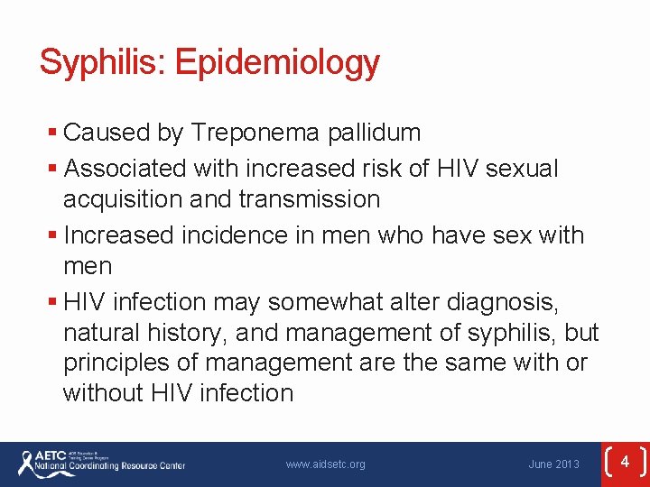 Syphilis: Epidemiology § Caused by Treponema pallidum § Associated with increased risk of HIV