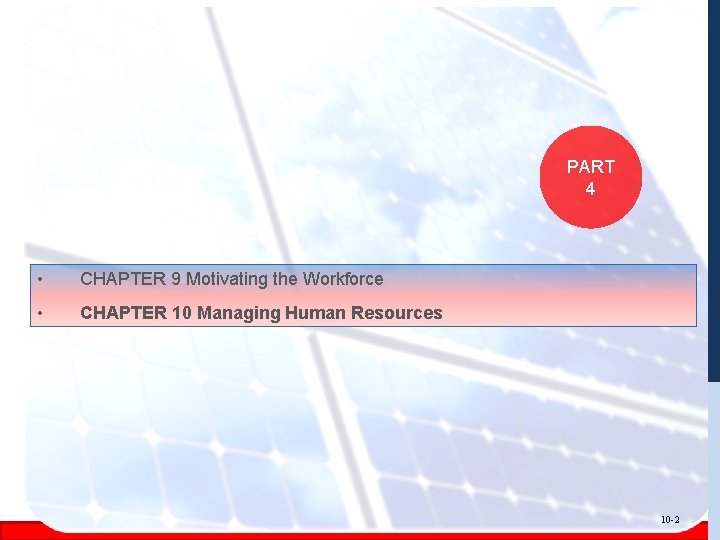 PART 4 • CHAPTER 9 Motivating the Workforce • CHAPTER 10 Managing Human Resources