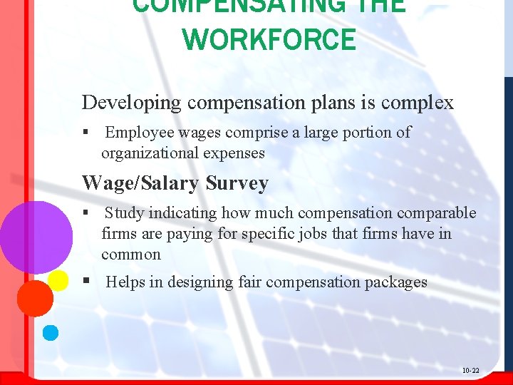 COMPENSATING THE WORKFORCE Developing compensation plans is complex § Employee wages comprise a large