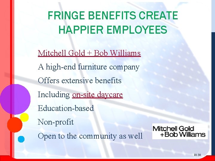 FRINGE BENEFITS CREATE HAPPIER EMPLOYEES Mitchell Gold + Bob Williams A high-end furniture company