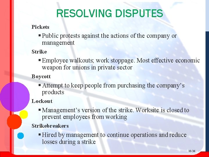 RESOLVING DISPUTES Pickets § Public protests against the actions of the company or management