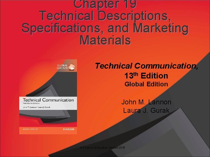 Chapter 19 Technical Descriptions, Specifications, and Marketing Materials Technical Communication, 13 th Edition Global