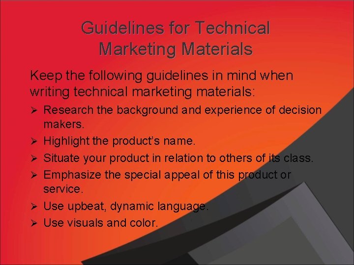Guidelines for Technical Marketing Materials Keep the following guidelines in mind when writing technical