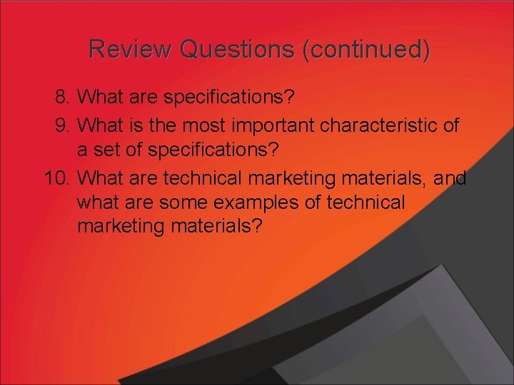 Review Questions (continued) 8. What are specifications? 9. What is the most important characteristic