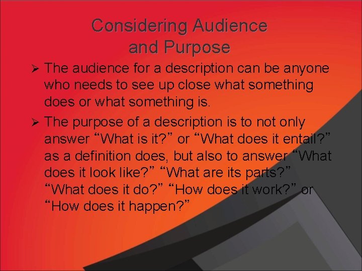 Considering Audience and Purpose Ø The audience for a description can be anyone who