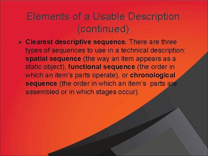 Elements of a Usable Description (continued) Ø Clearest descriptive sequence. There are three types
