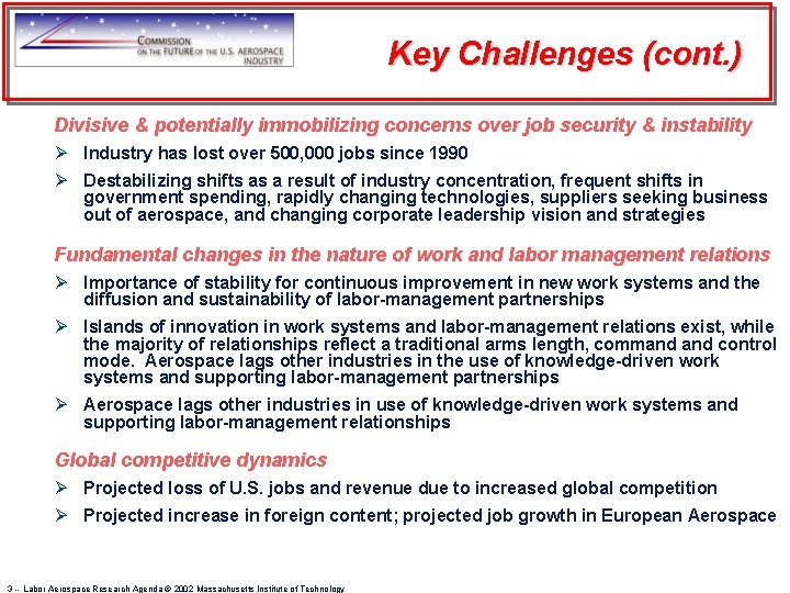 Key Challenges (cont. ) Divisive & potentially immobilizing concerns over job security & instability