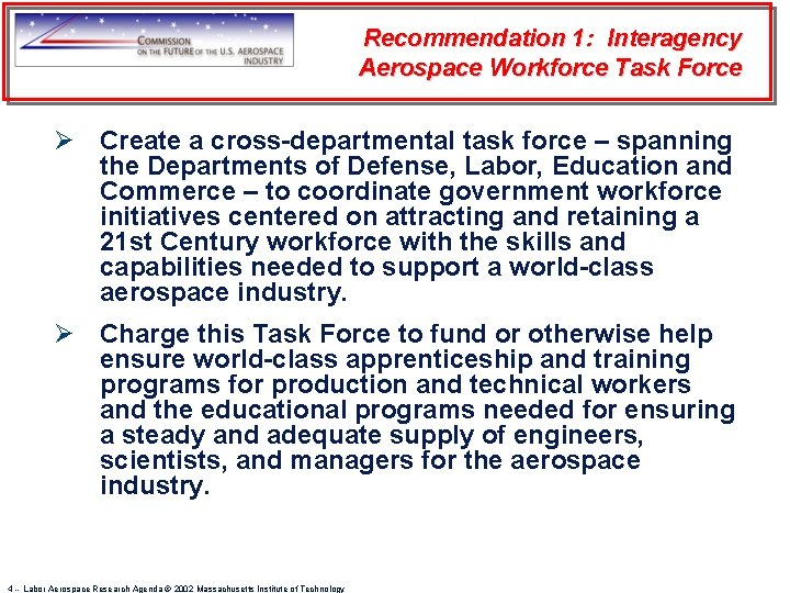 Recommendation 1: Interagency Aerospace Workforce Task Force Ø Create a cross-departmental task force –
